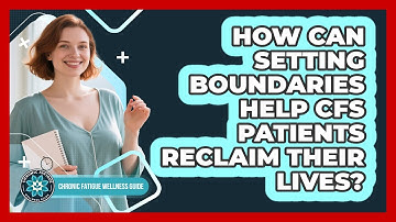 How Can Setting Boundaries Help CFS Patients Reclaim Their Lives? - Chronic Fatigue Wellness Guide