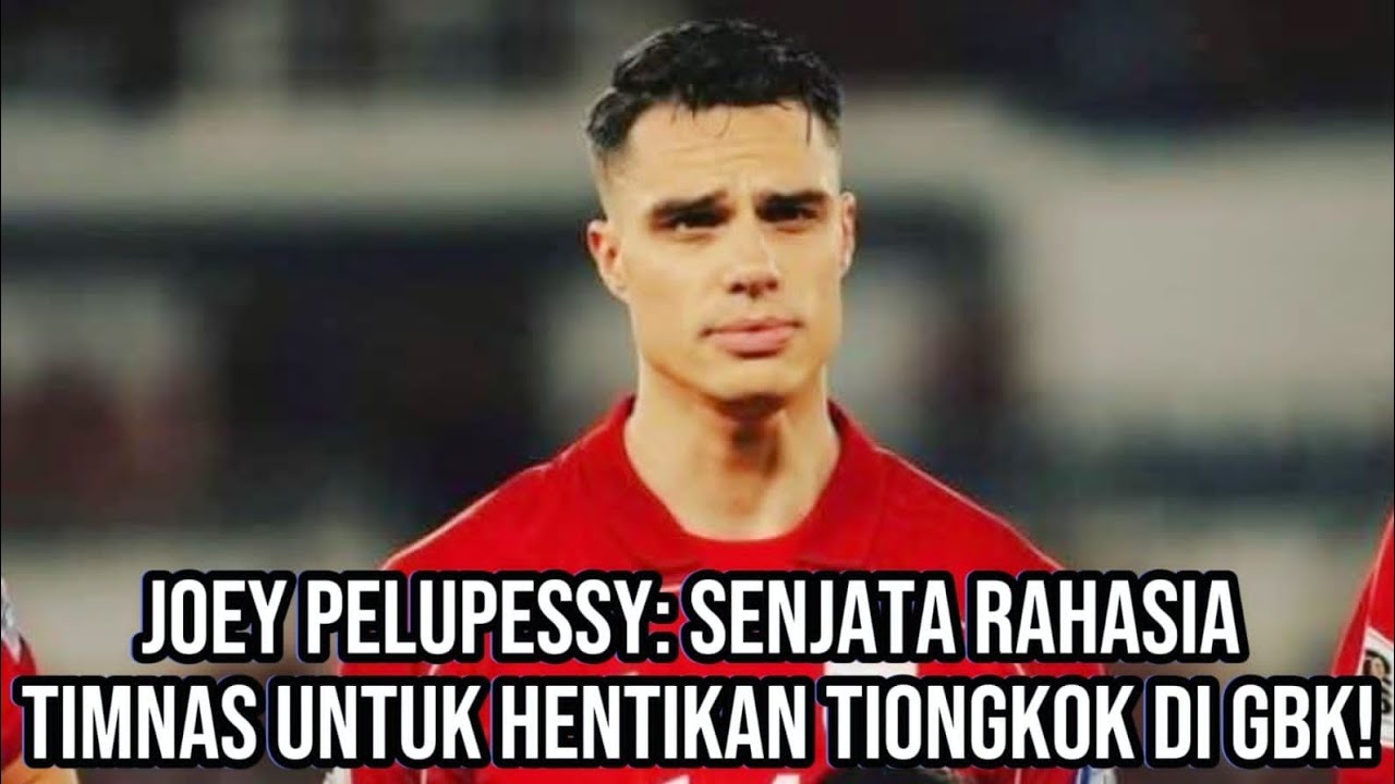 Joey Pelupessy: Senjata Rahasia Timnas untuk Hentikan Tiongkok di GBK ...