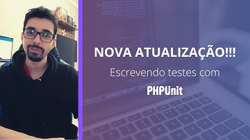 Atualização curso de testes automatizados com PHPUnit, novas aulas de LARAVEL