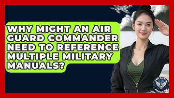Why Might an Air Guard Commander Need to Reference Multiple Military Manuals? - Air Guard Commanders