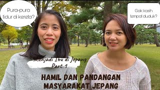 MENJADI IBU DI JEPANG Part 1 “Hamil dan Pandangan Masyarakat Jepang”