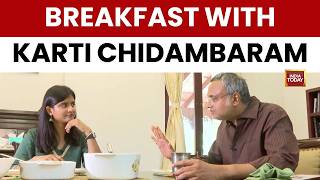 Breakfast With Karti Chidambaram | Tamil Nadu Singapenne | Akshita Nandagopal | India Today