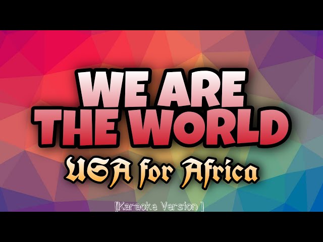 USA for Africa - WE ARE THE WORLD [Karaoke Version] class=