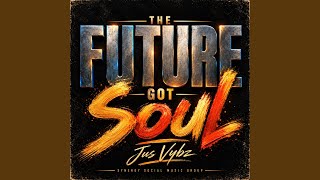 The Future Got Soul (feat. Riah Vybz)