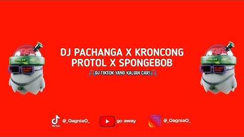 DJ PACHANGA X KRONCONG PROTOL X SPONGEBOB || YANG LAGI VIRAL DI TIKTOK 2023