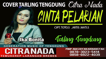 CINTA PELARIAN || COVER TARLING TENGDUNG CITRA NADA || IKA BONITA