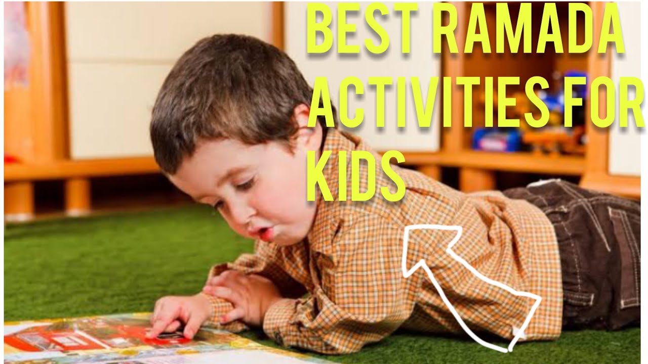 Best Activities For Kids This Ramadan 2021-