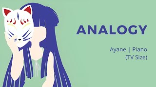 Analogy - Ayane | Higurashi no Naku Koro ni Sotsu OP | TV Size | Piano