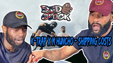 K-Trap x M Huncho - Shipping Costs [REACTION VIDEO] @ktrap_1 @mhuncho