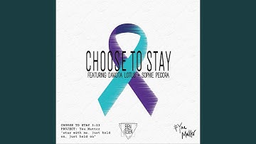 Choose to Stay (feat. Dakota Lotus & Sophie Pecora)