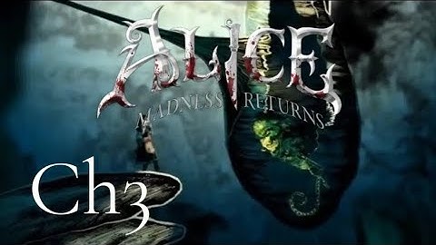 Alice: Madness Returns Chapter 3: Oriental Grove