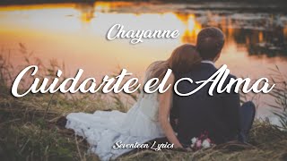 Video thumbnail of "Chayanne - Cuidarte el Alma (LETRA)"