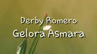 Gelora Asmara - Derby Romero (Lyric Video)