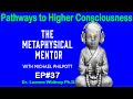 Ep37 pathways to higher consciousness with dr leanne whitney p.