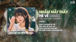 Nhắm Mắt Thấy Hè Về (AIR Remix) - Thảo Phạm x Bìn ♫ Chúc Cho Bạn Và Tôi Một Mùa Hè Thật Vui Remix