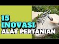 Inovasi alat pertanian karya petani tanpa menggunakan mesin  alatpertanianmodern