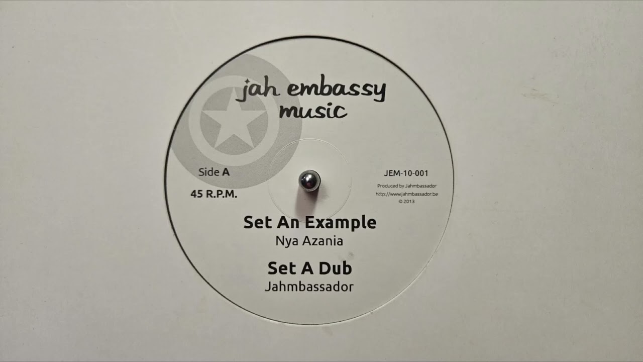 Set An Example – Nya Azania – Set A Dub – Jahmbassador – Jah Embassy Music – JEM10 001A