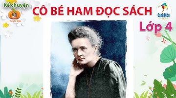 Cô bé ham đọc sách | Tiếng Việt Lớp 4 | SGK Cánh diều | Tiểu Bí Ngô