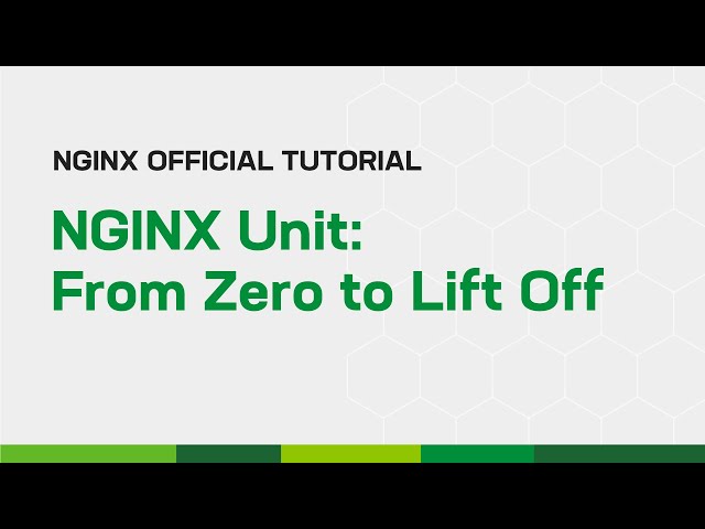 NGINX Unit: From Zero to Lift Off