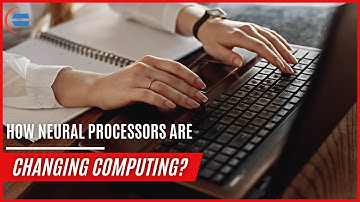How Neural Processors Are Changing Computing