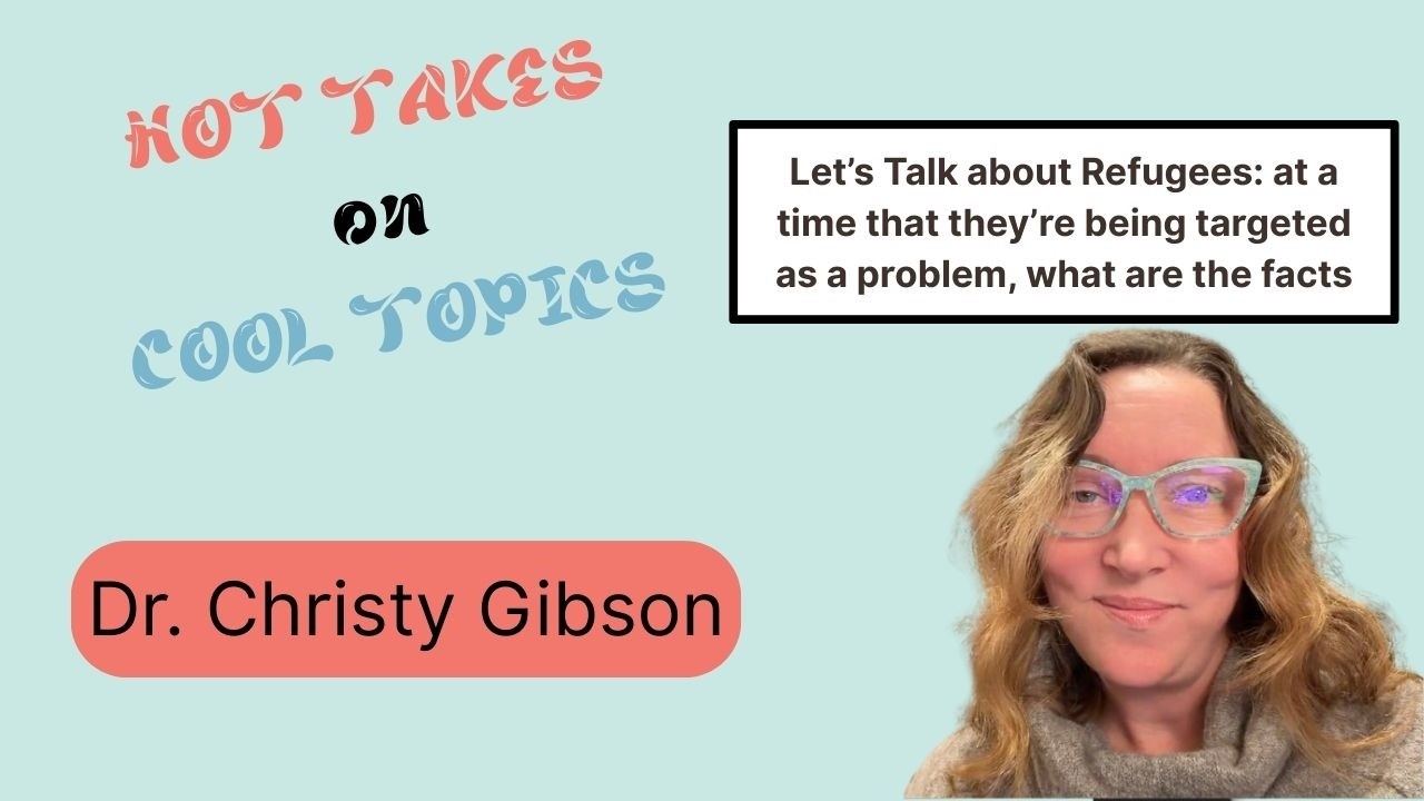 Hot Takes on Cool Topics: What is a Refugee and What's their Story in Canada