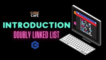 Introduction To The Doubly Linked List: C++