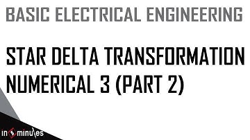 V27 | Star Delta Transformation Numerical 3 (Part 2)