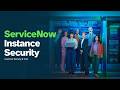 ServiceNow Instance Security IAM Webinar Recording