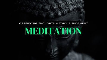 Observing Thoughts Without Judgment – Mindfulness Meditation #Mindfulness #Meditation #MentalClarity