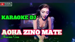 KARAOKE DJ - AOHA ZINO MATE - LAGU NIAS - alisama gea(alm)