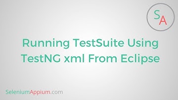 #10 Running TestSuite Using TestNG xml From Eclipse