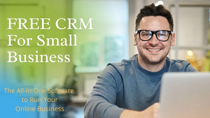 Free CRM For Small Business - The Best All-In-One Software Solution