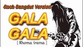 Gala Gala - Rock Dangdut Version || Rhoma irama Cover Versi Rock