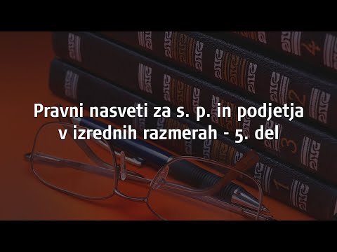 Pravni nasveti za s. p. in podjetja v izrednih razmerah - 5. del