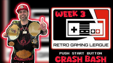 Week 3 - Retro Gaming League Official Run - Crash Bash