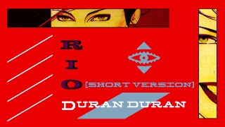 Duran Duran - Rio [Short Version]