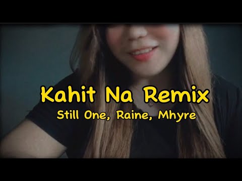 Kahit Na   Still One Raine Mhyre Remix