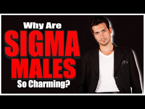 Why ARE Sigma males SO charming?