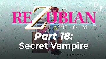 DF S10: Part 18 - Secret Vampire