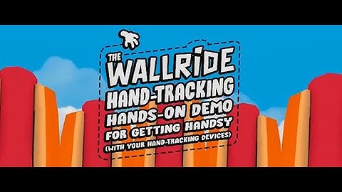 The Wallride Hand-Tracking Hands-On Demo For Getting Handsy