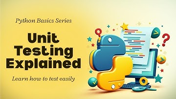 What Is Unit Testing in Python Explained Simply
