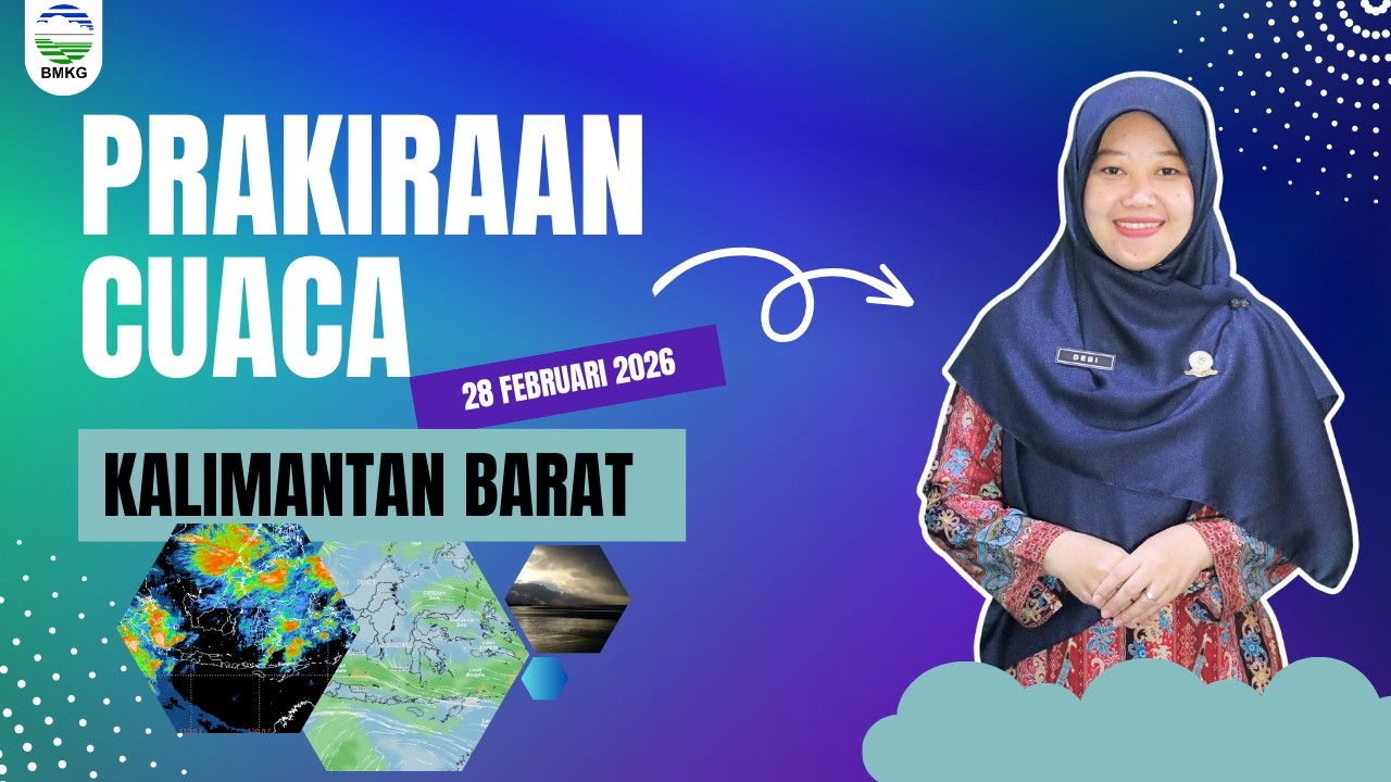 Prakiraan Cuaca Kalimantan Barat Hari Sabtu, 28 Februari 2026