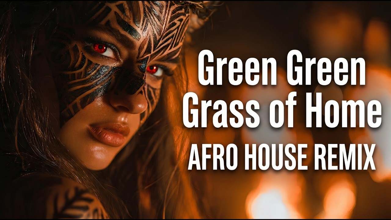 Green Green Grass of Home - Tom Jones | Afro House Remix Tribal Mood 🔥