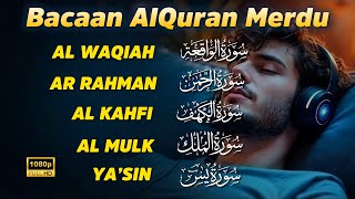 Bacaan Alquran merdu Surah Al Mulk, Ar Rahman, Al Waqiah, Al Kahfi & Ya Sin, Buat Hati Tenang