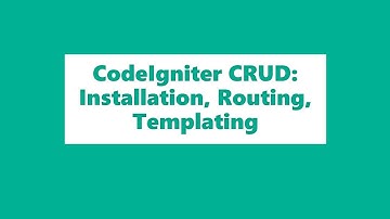 CodeIgniter CRUD Operation - Installation, Routing & Templating - Part 1