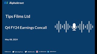 Tips Films Ltd Q4 FY2023-24 Earnings Conference Call