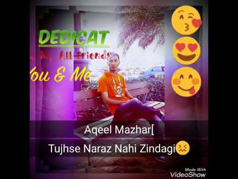 Tujhse Naraz Nahi Zindagi By Aqeel Abbas