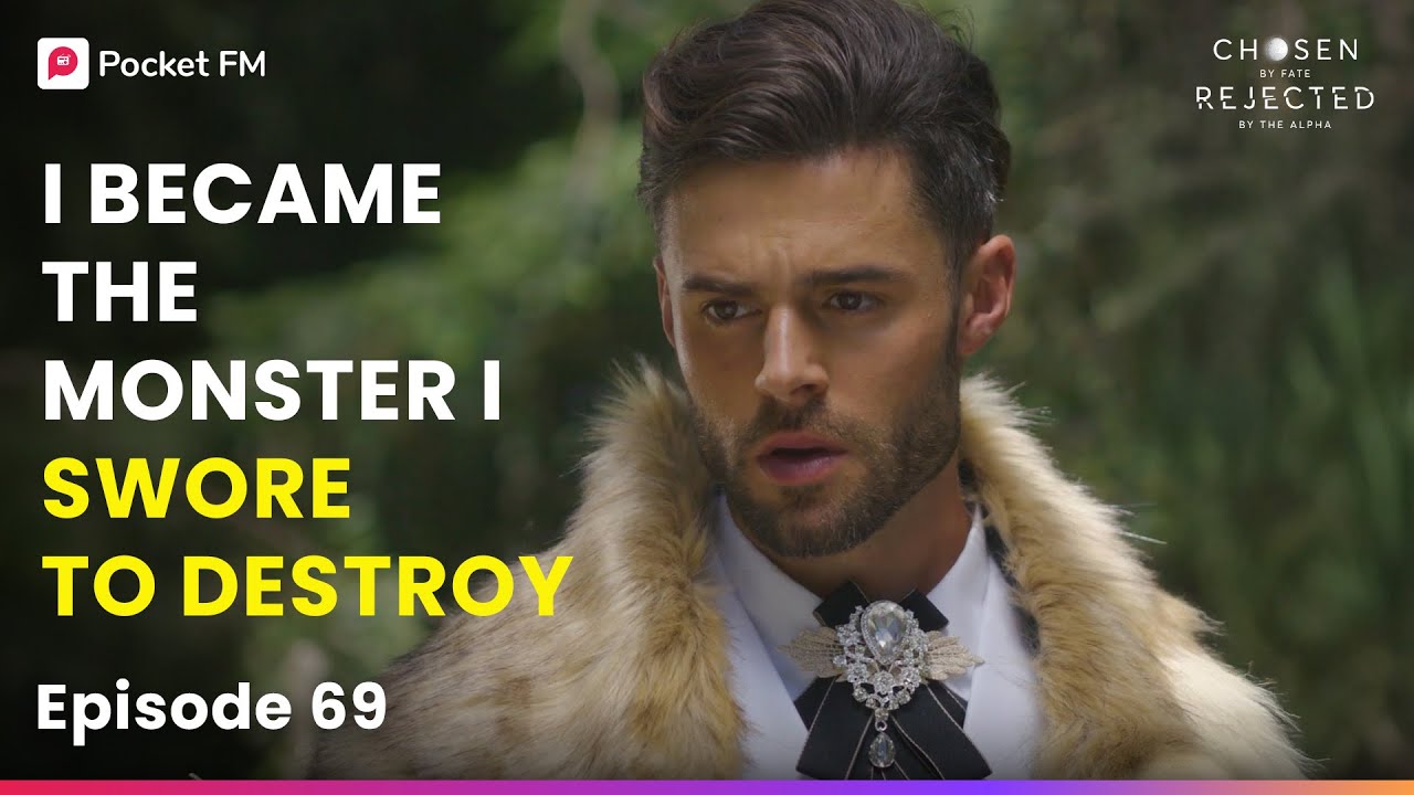 Ep 69 | I BECAME THE MONSTER I SWORE TO DESTROY | Chosen By Fate