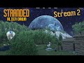 STRANDED: Alien Dawn - Переезд в новые ДОМА (Stream 2)