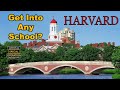 How to Get into Any School - College - University - Harvard